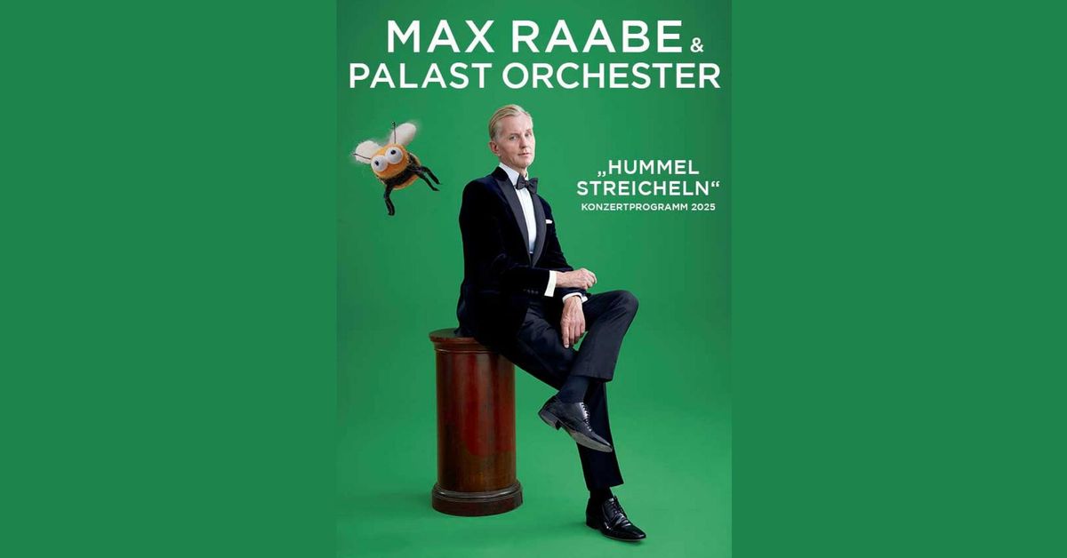 Max Raabe & Palast Orchester \u2013 Hummel streicheln