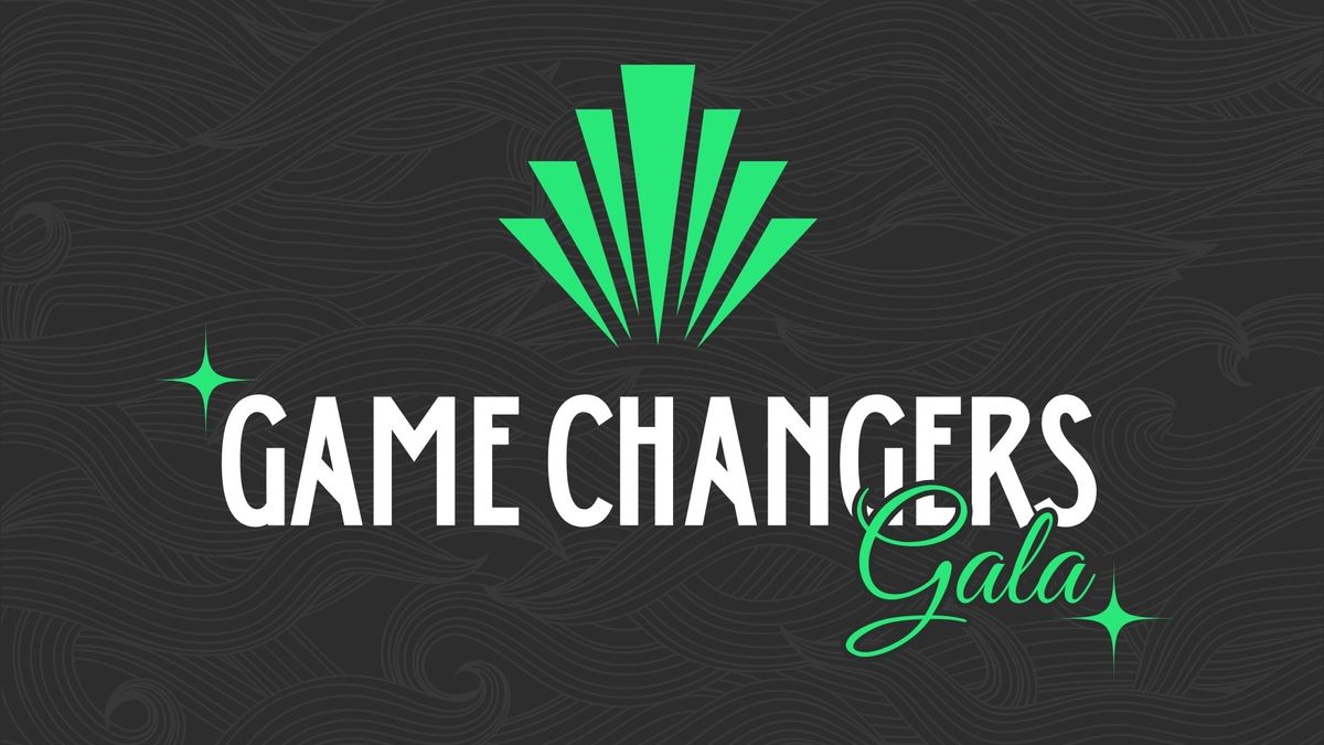 Game Changers Gala 2024