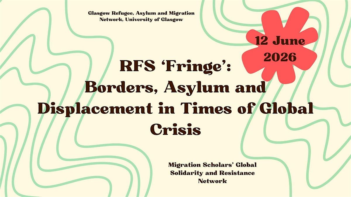 RFS \u2018Fringe\u2019: Borders, Asylum and Displacement in Times of Global Crisis