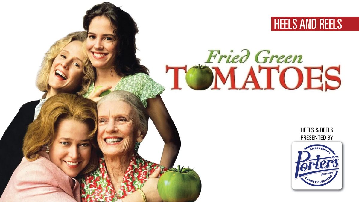 Heels & Reels: FRIED GREEN TOMATOES