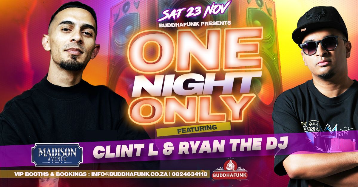 CLINT L & RYAN the DJ | Madison Ave | Sat 23 Nov