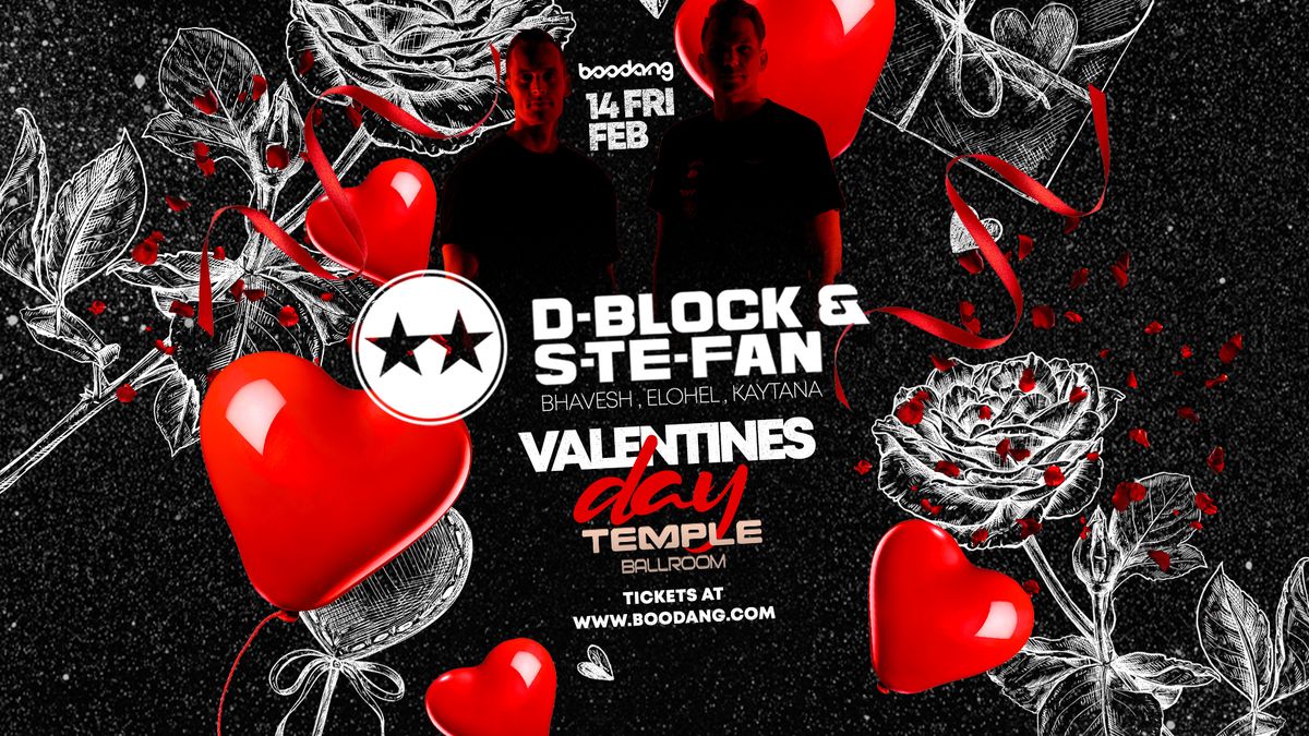 D-Block & S-te-fan - Temple Ballroom - Valentines Day Special