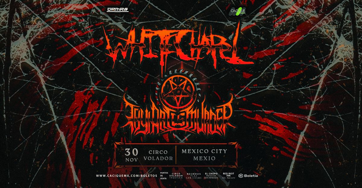 WHITECHAPEL & THY ART IS MURDER en CDMX \u2022 30 de Noviembre \u2022 Circo Volador