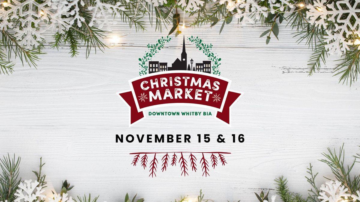 Downtown Whitby BIA's 6th Annual Christmas Market