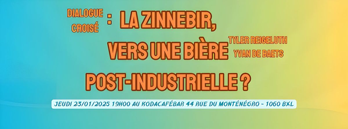 Discussion: la Zinnebir, une bi\u00e8re post-industrielle ? 