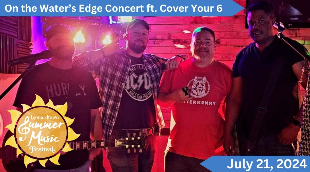 On the Water's Edge Concert Featuring Cover Your Six (Rescheduled)
