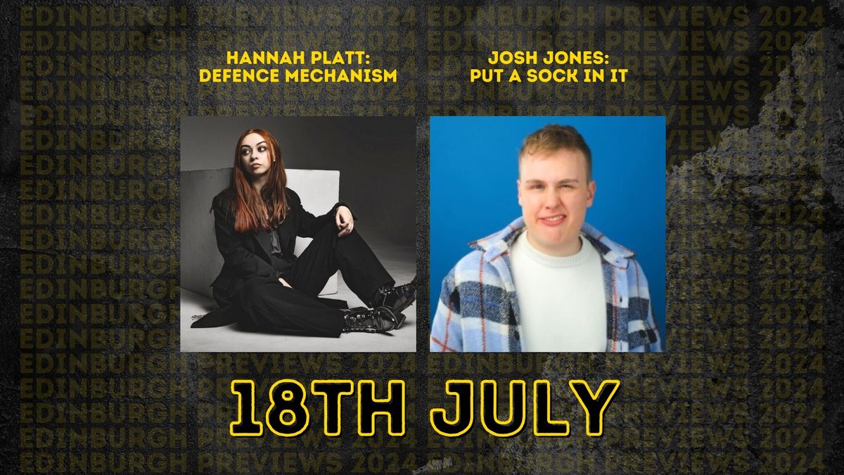  Hannah Platt \/ Josh Jones | Edinburgh Previews 2024