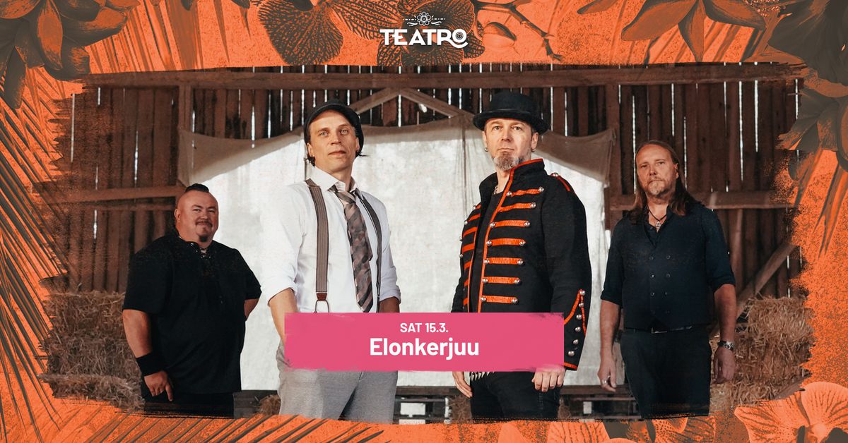 Elonkerjuu Live! @Teatro