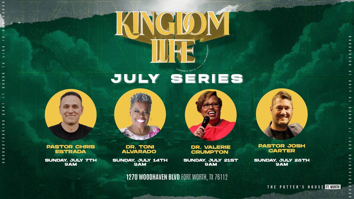  July Kingdom LIFE series!  