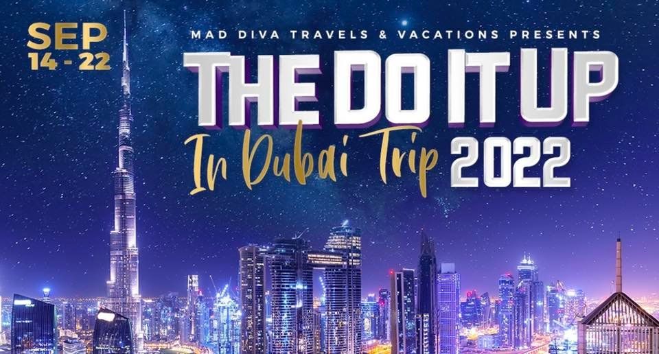 #DoItUpInDubai 3.0 - 2022 Trip with MAD Diva Travels & Vacations