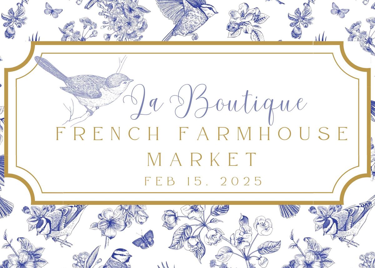 La Boutique- French Farmhouse Market 