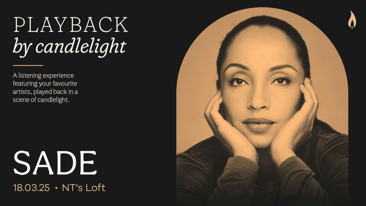 Playback: Sade [A Candlelight, Listening Session]