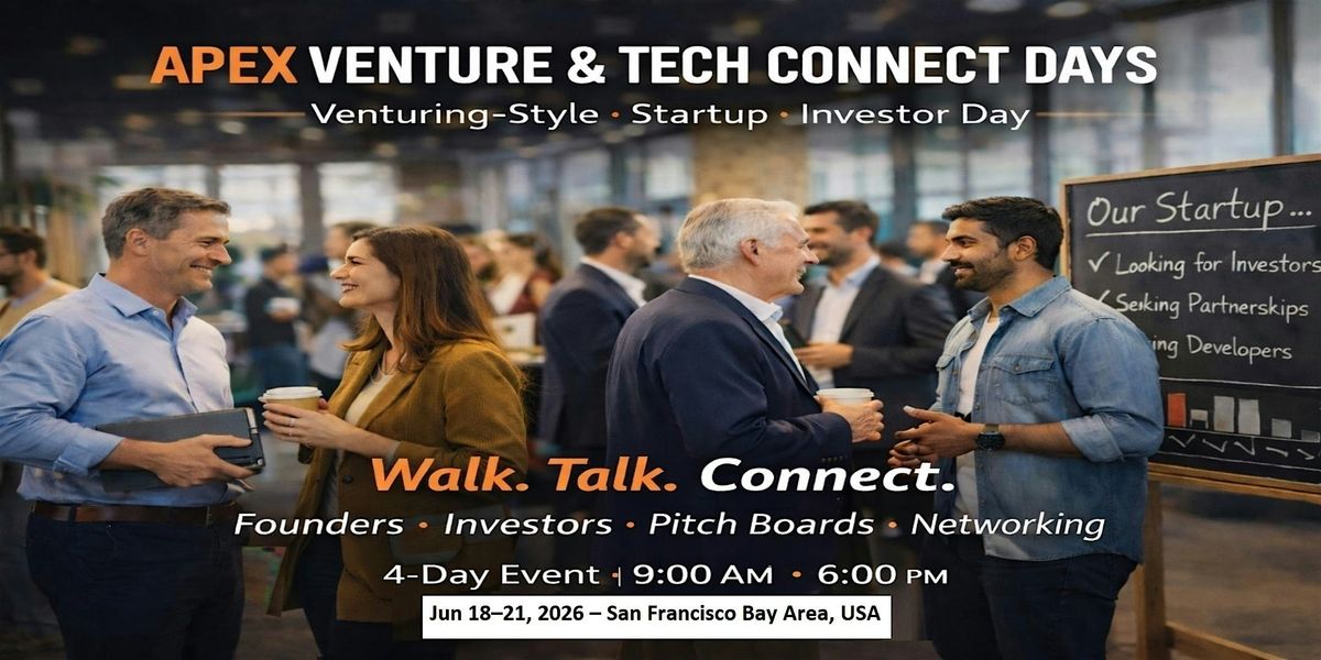 Apex Venture & Tech Connect Days in San Francisco Bay Area, USA