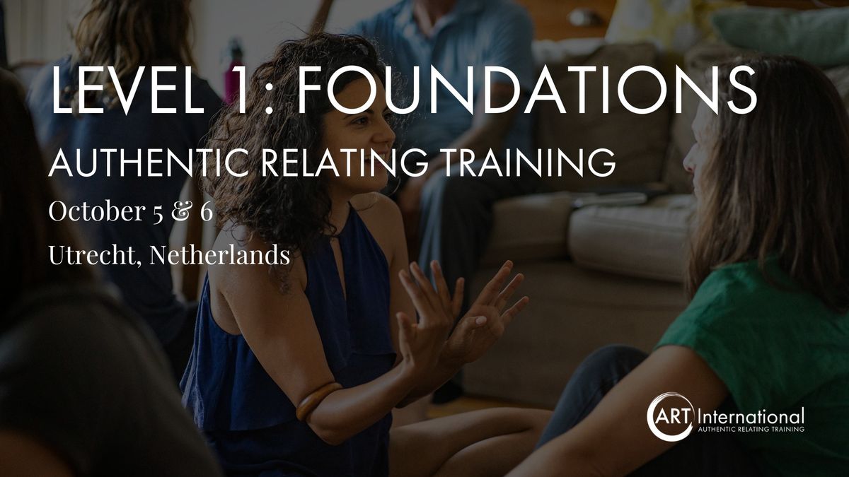 Authentic Relating Training - Level 1: Foundations - Utrecht, Netherlands