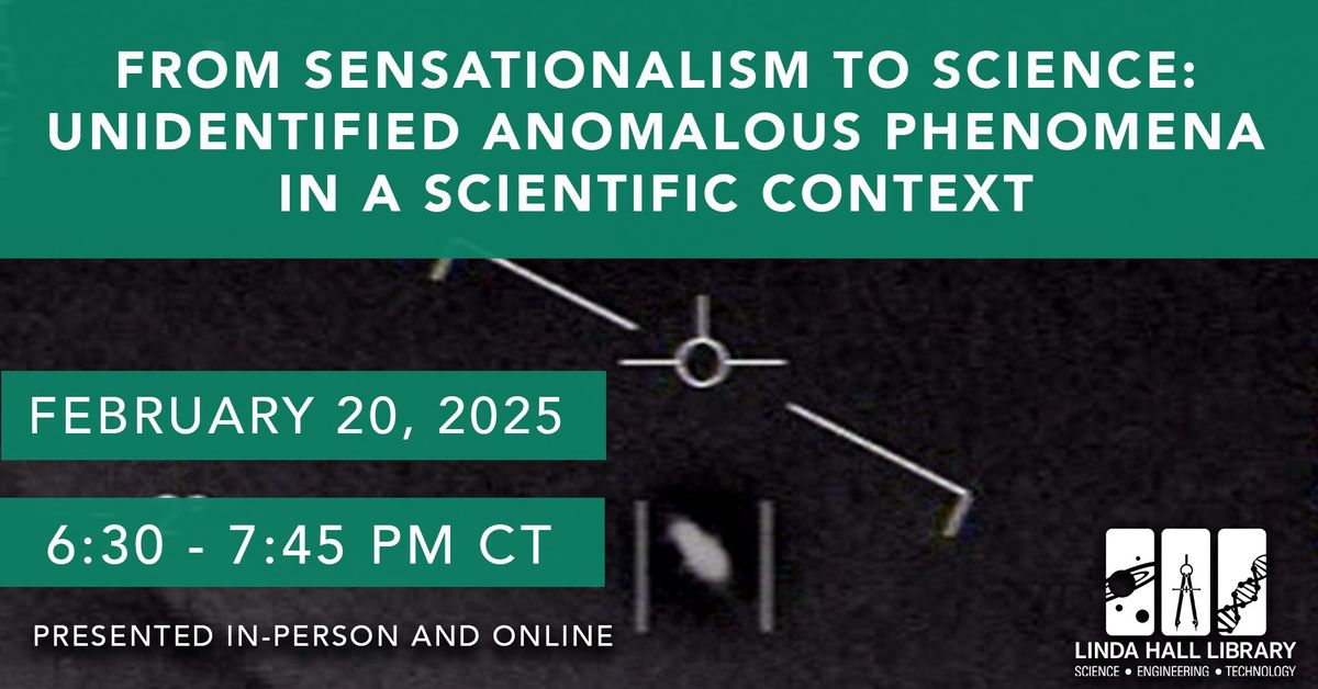 From Sensationalism to Science: Unidentified Anomalous Phenomena in a Scientific Context