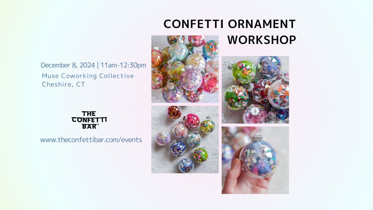 Confetti Ornament Workshop