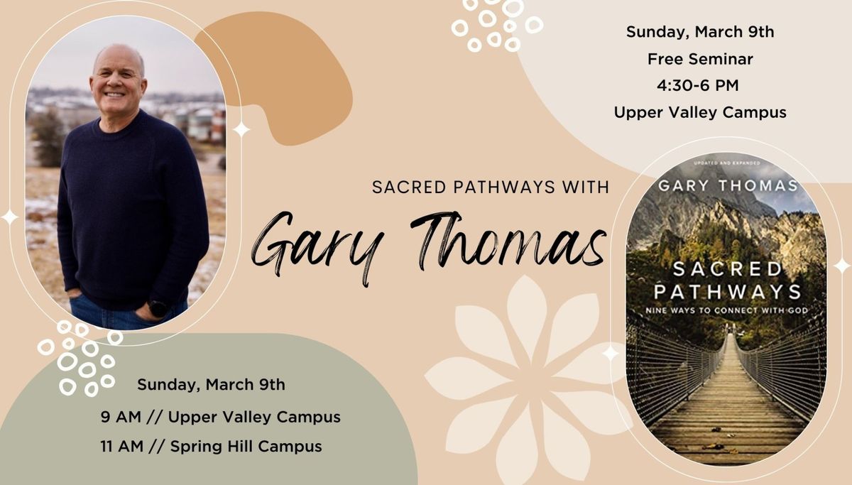 SACRED PATHWAYS SUNDAY WITH GARY THOMAS