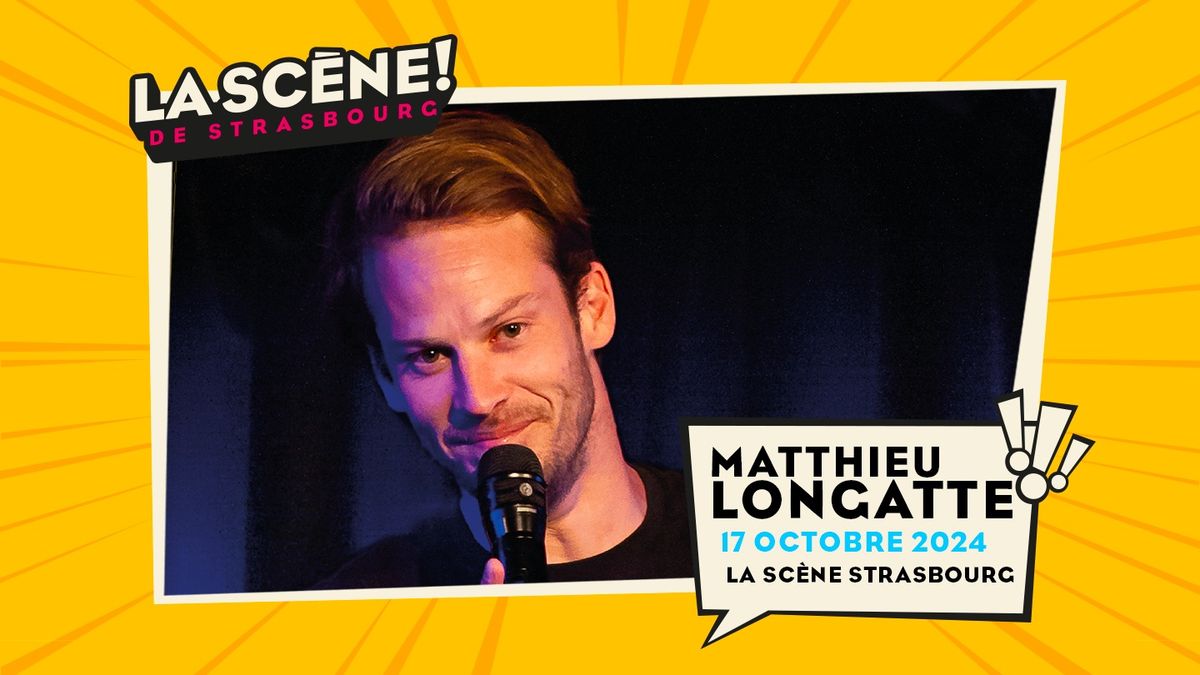 17.10.2024 I MATTHIEU LONGATTE - LA SC\u00c8NE, STRASBOURG