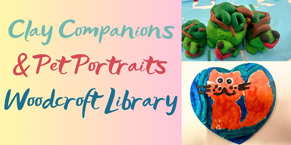 Clay Companions & Pet Portraits - (Ages 6+) Woodcroft Library