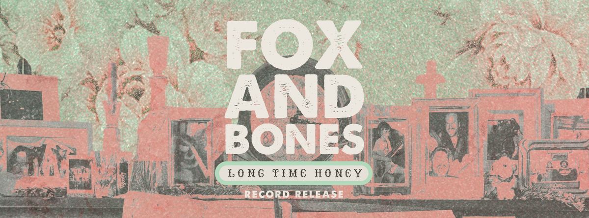 Fox and Bones "Long Time Honey" Album Release w\/ Reb & the Good News at Mississippi Studios