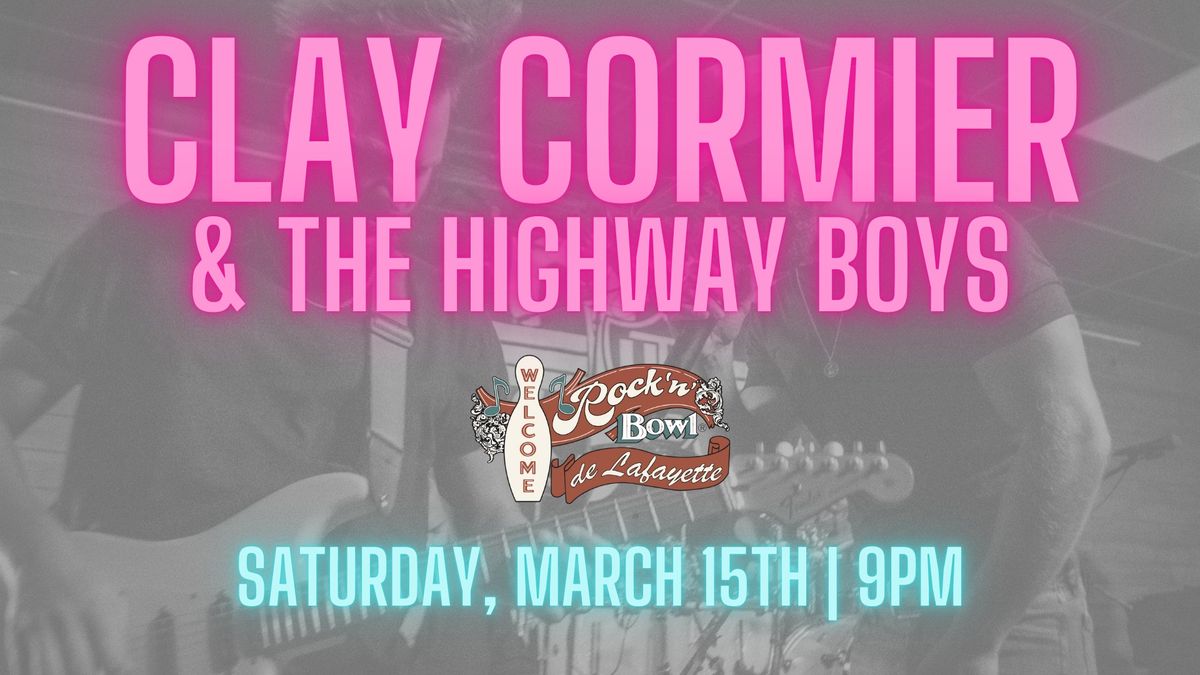 Clay Cormier & the Highway Boys | Rock'n'Bowl\u00ae de Lafayette