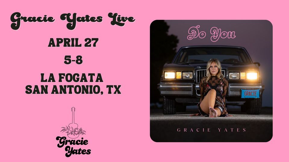 Gracie Yates Live: La Fogata in San Antonio, TX