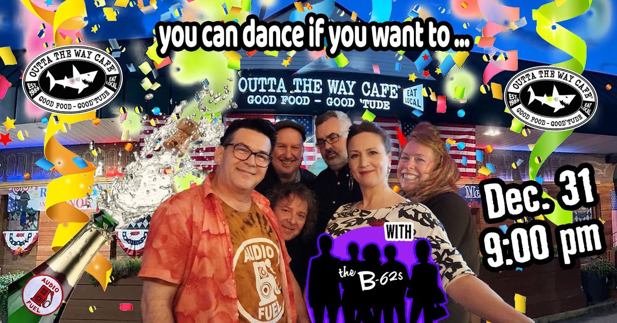  Audio Fuel and The B-62s' New Year's Eve Dance Party at Outta the Way Cafe