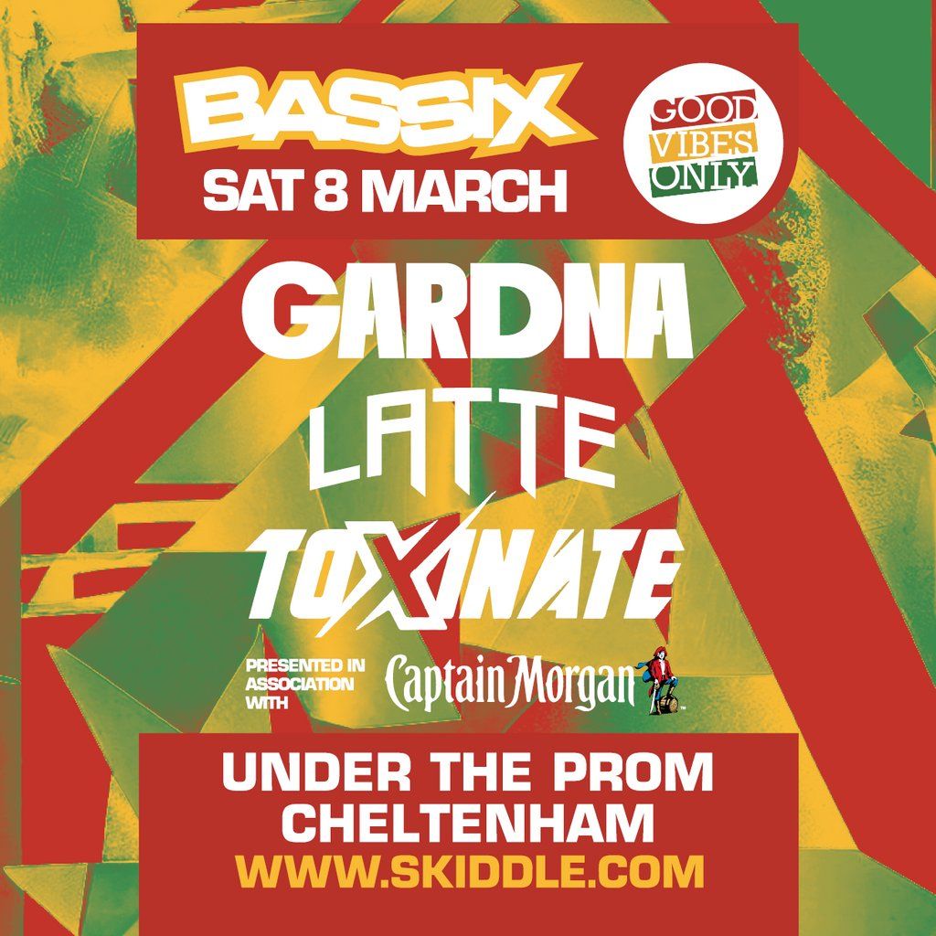 BASSIX x Good Vibes Only - Gardna, Latte & Toxinate + more