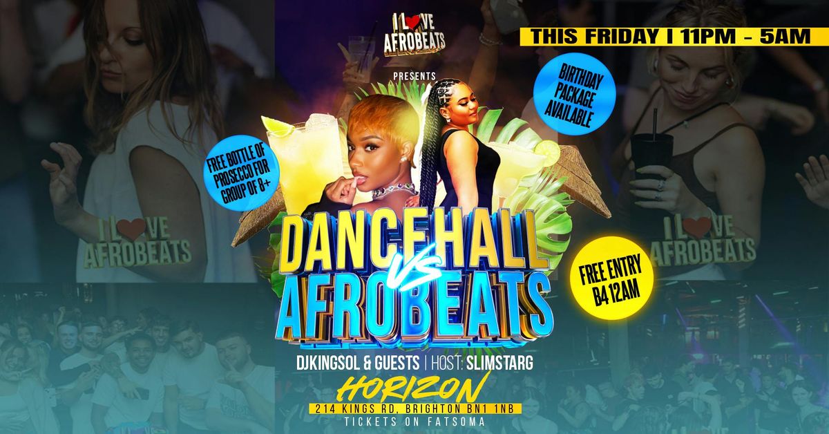 AFROBEATS vs DANCEHALL | BRIGHTON | FRIDAY 12TH SEPT | HORIZON \ud83d\udd25