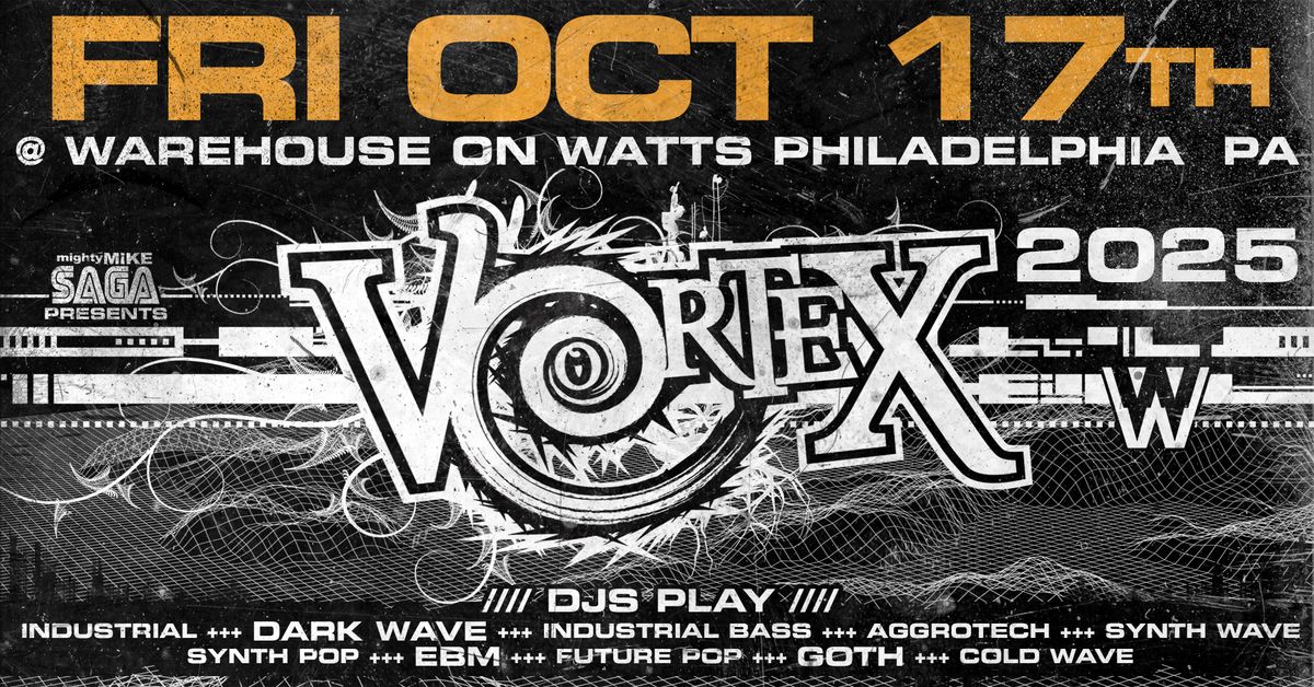 VORTEX - Dark Club Nite FRI OCT 17TH. 2025 *Full Info TBA