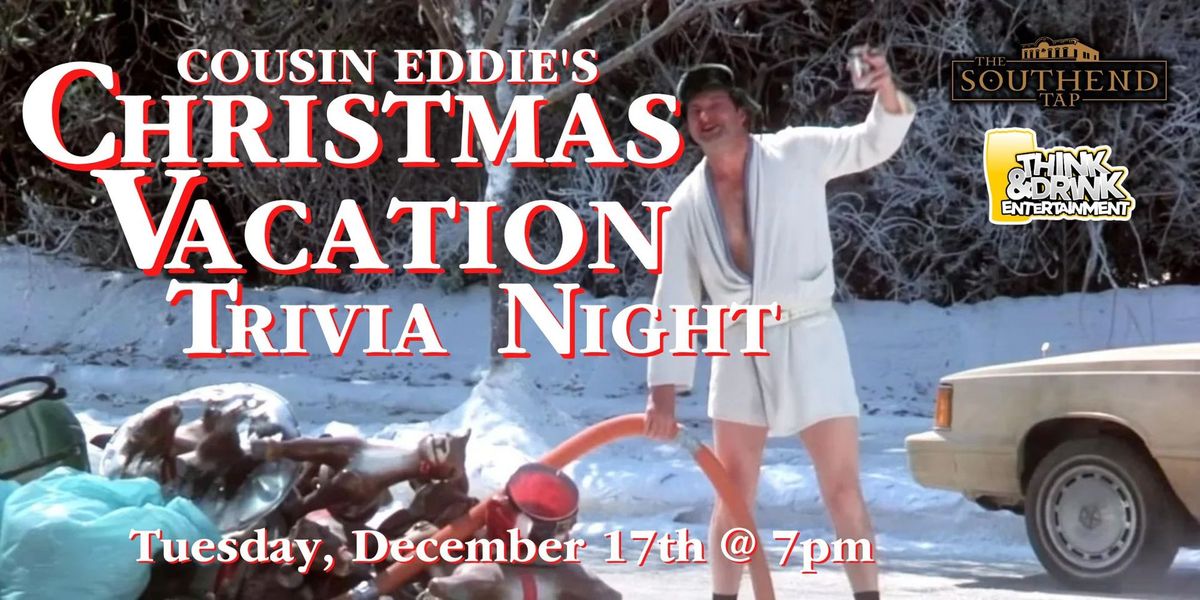 Christmas Vacation Trivia Night @ The Southend Tap (Dubuque, IA) \/ Tuesday, December 17th @ 7pm