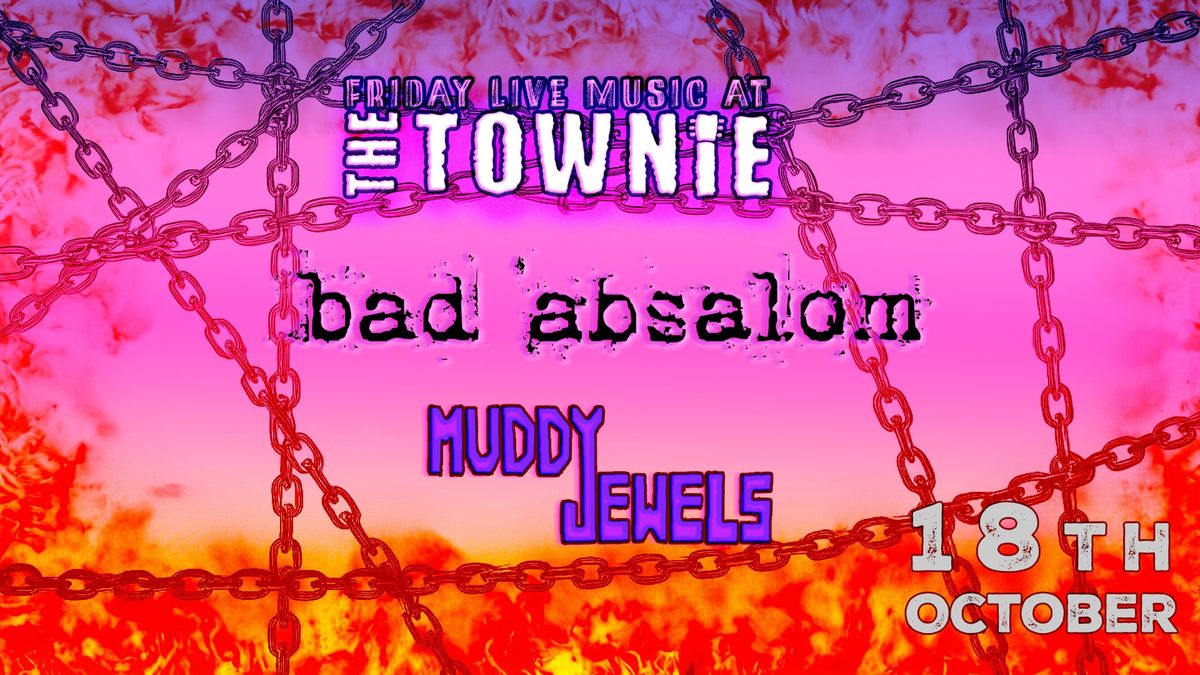 Bad Absalom + Muddy Jewels