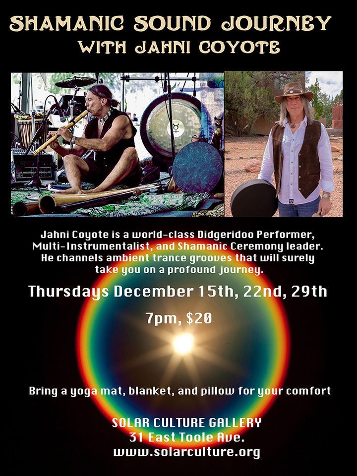 Shamanic Sound Healing Journey with Jahni Coyote, Solar Culture Gallery