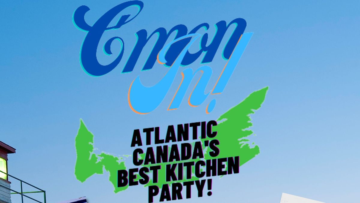 C'MON IN!: Atlantic Canada's Best Kitchen Party