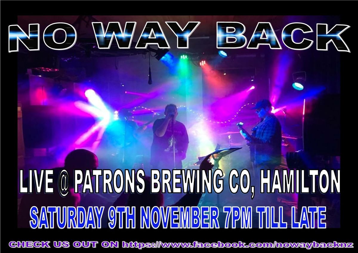 NO WAY BACK @ PATRONS BREWERY