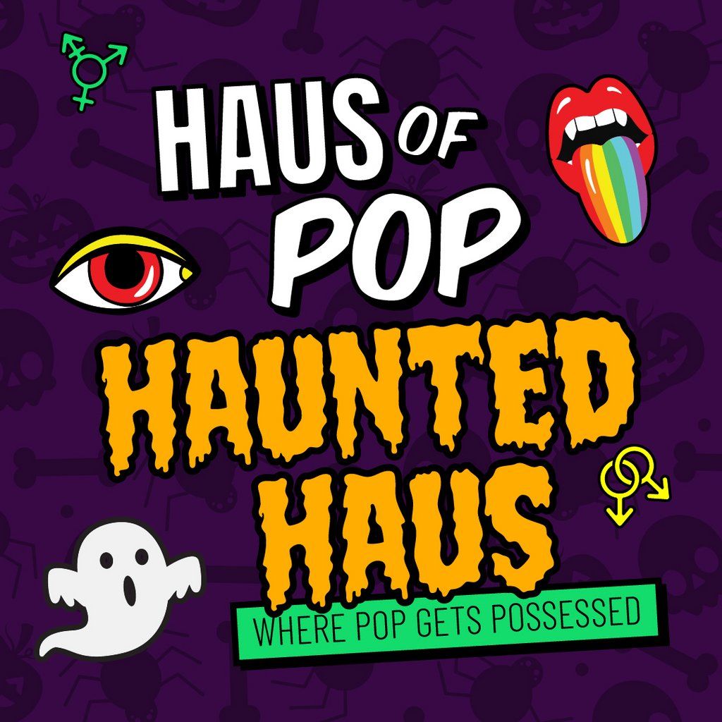 Haus of Pop: Haunted Haus