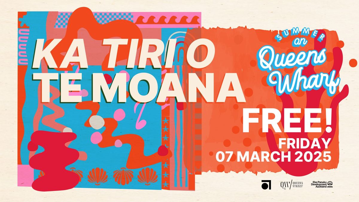 Ka Tiri o Te Moana: Summer on Queens Wharf 2025