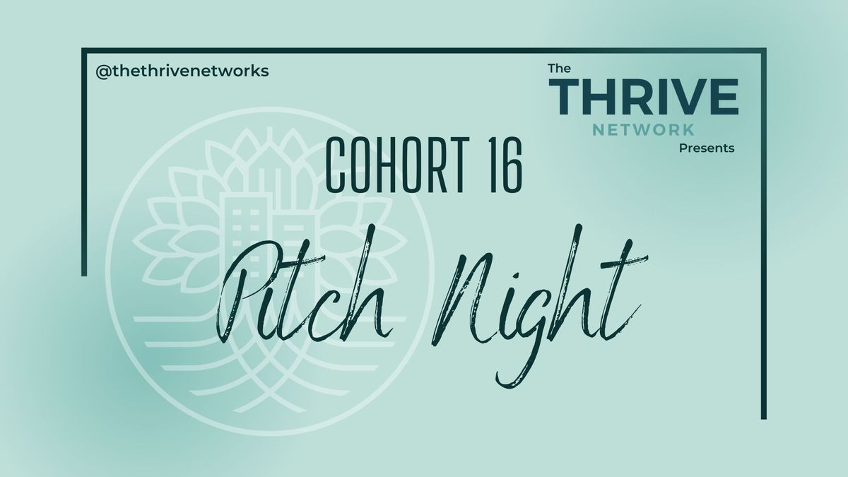 Thrive Pitch Night - Cohort 16