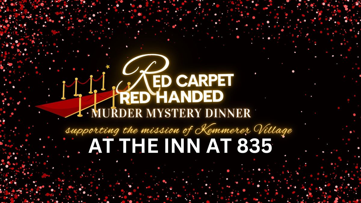 Red Carpet, Red Handed Murder Mystery Dinner at Inn at 835