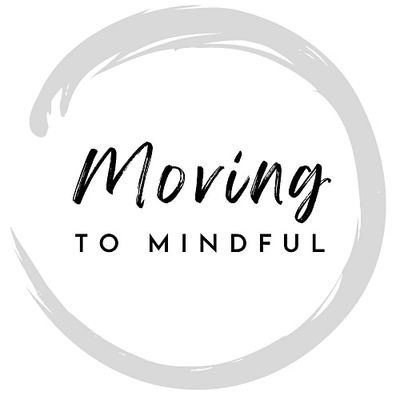 Moving to Mindful