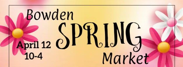 Bowden Spring Market - April 12, 2025