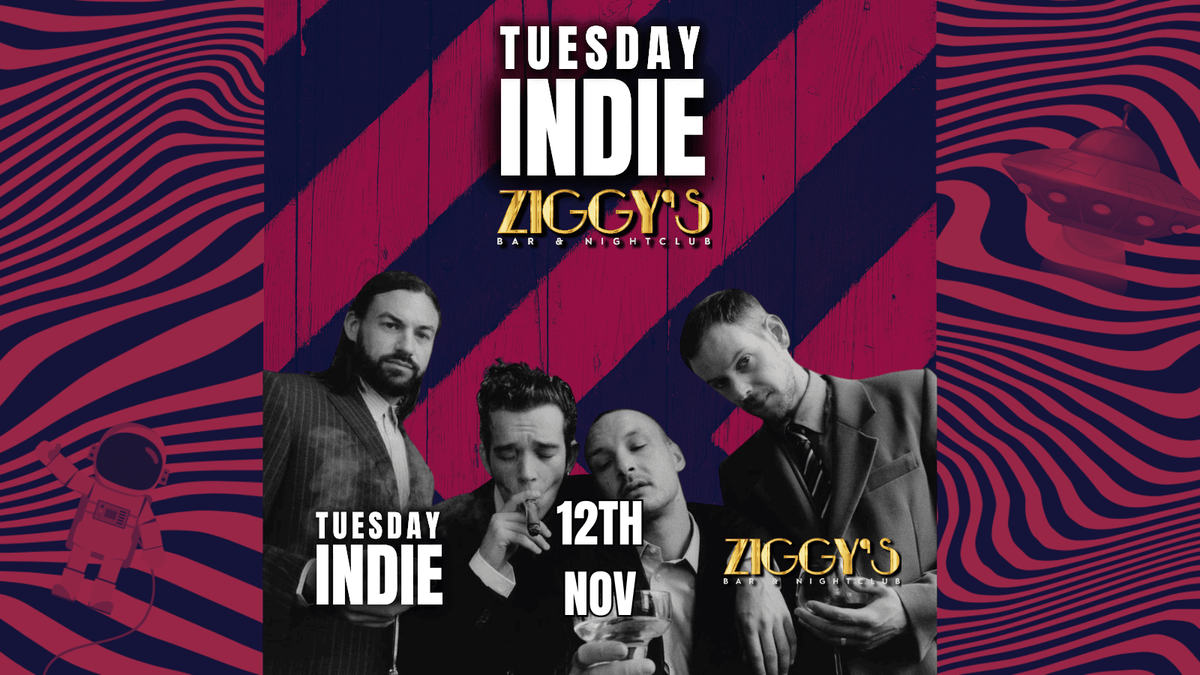 Tuesday Indie at Ziggy's - 12th November