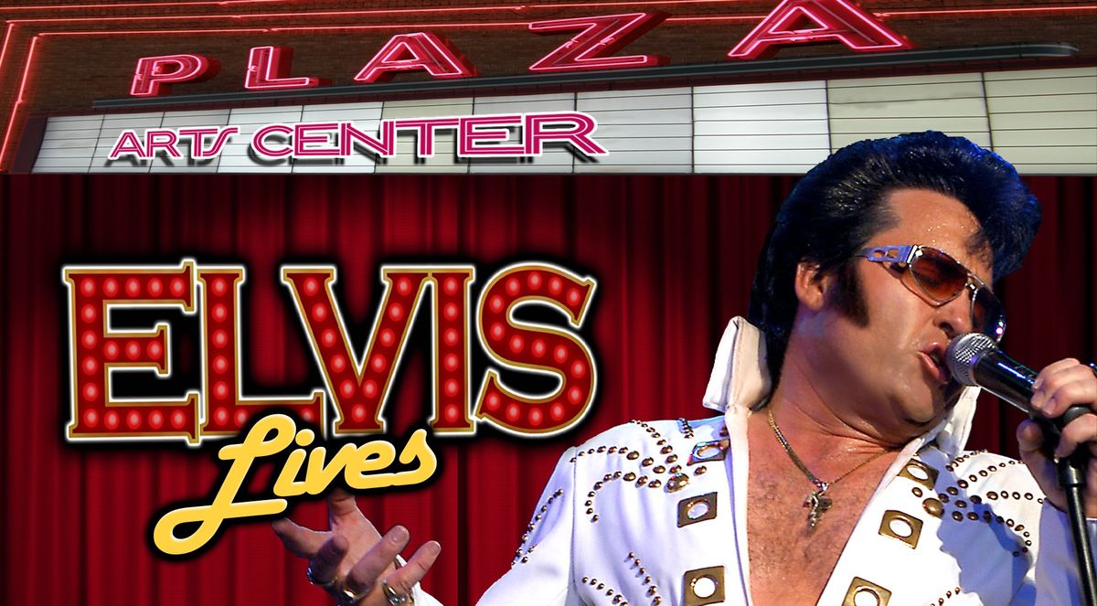 Elvis Lives Tuesday at the Plaza