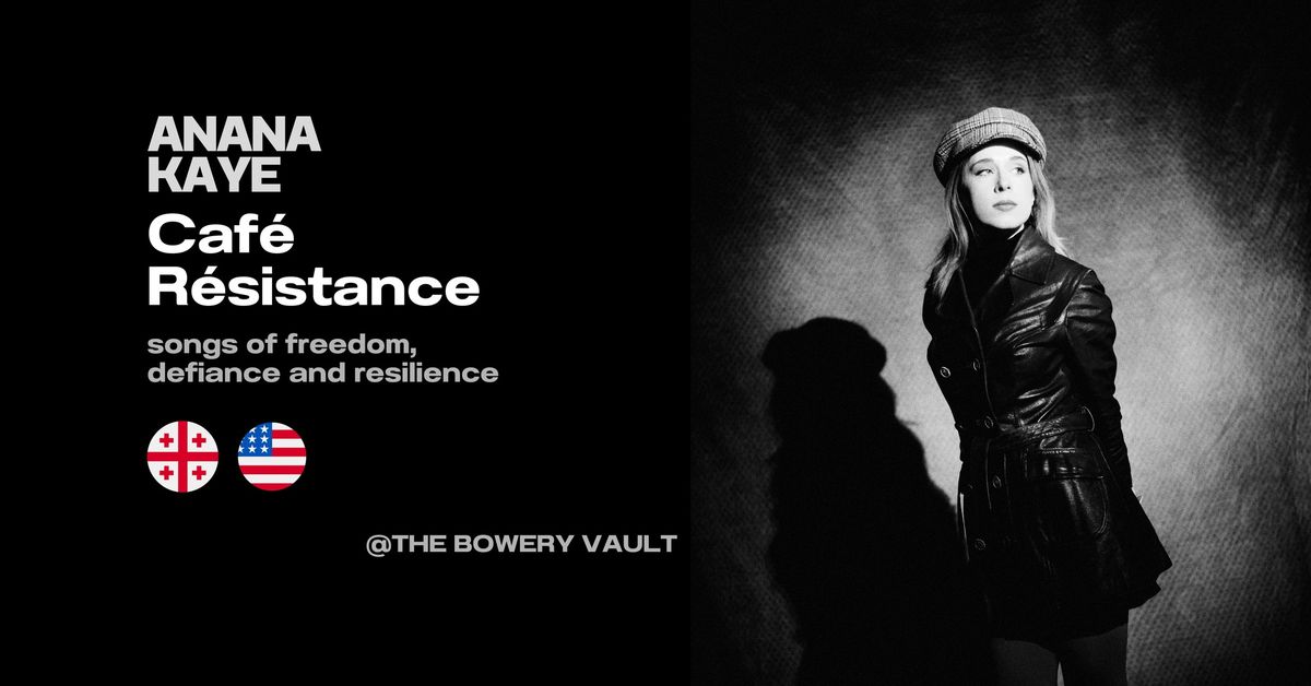 Anana Kaye | Caf\u00e9 R\u00e9sistance (Songs of Freedom, Defiance and Resilience) 