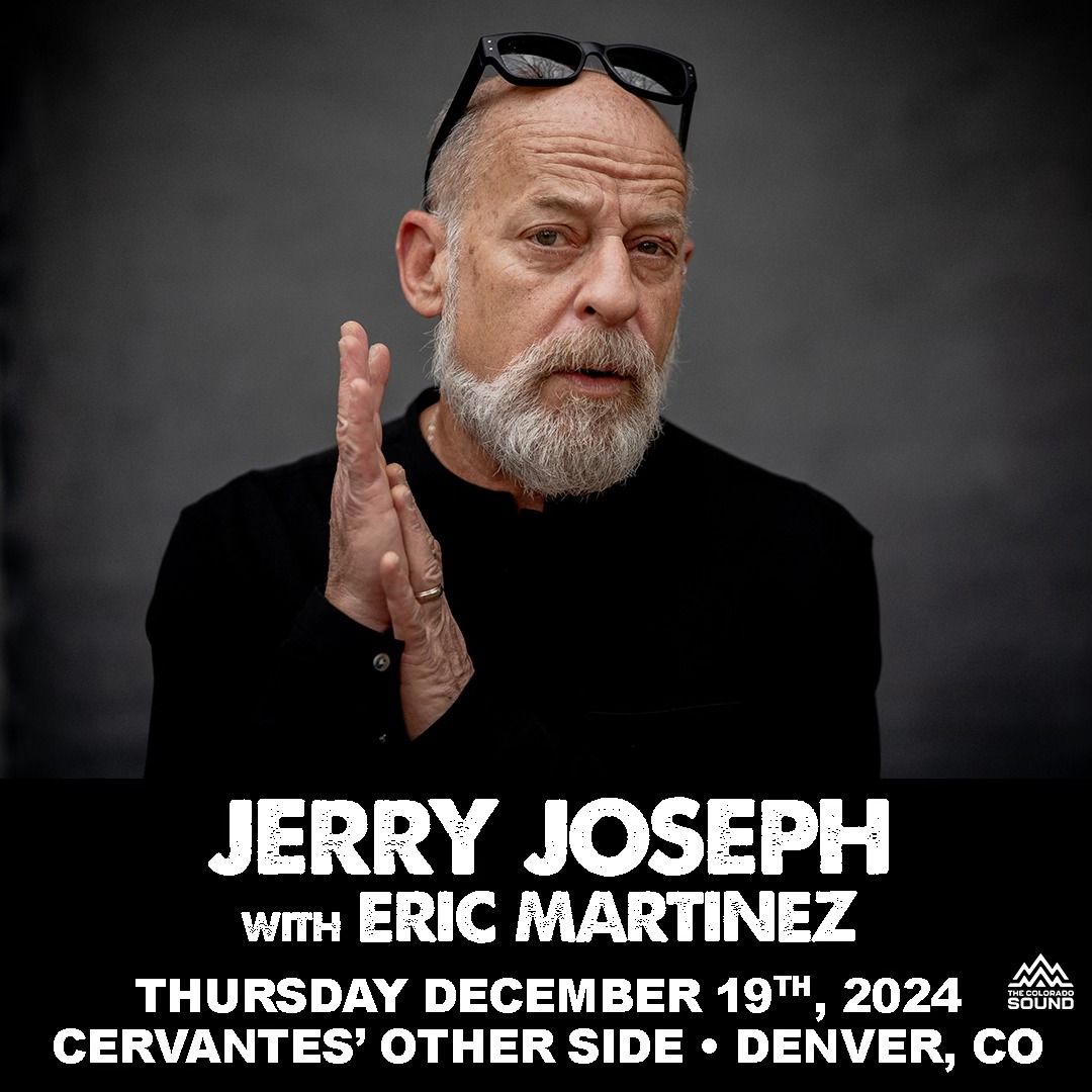 Jerry Joseph w\/ Eric Martinez - Colorado Sound Presents