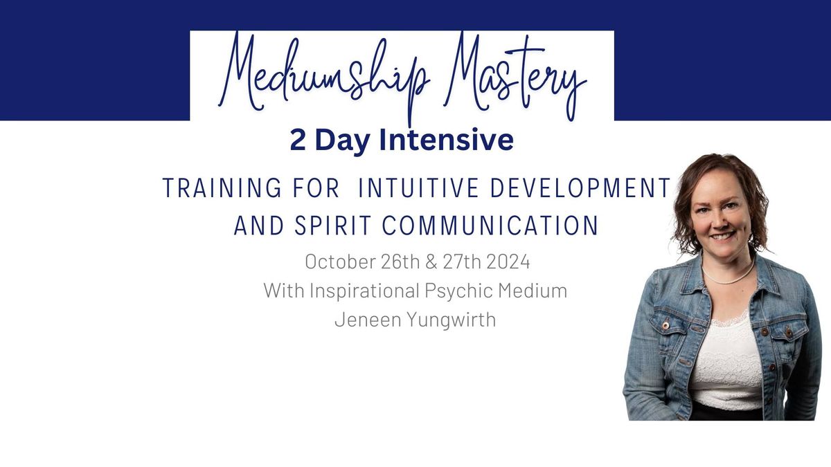 Intuitive Development and Mediumship Mastery