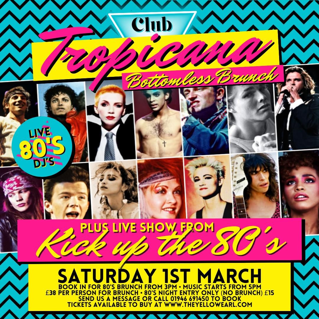 Club Tropicana Bottomless Brunch  (Live) 80\u2019s Night 