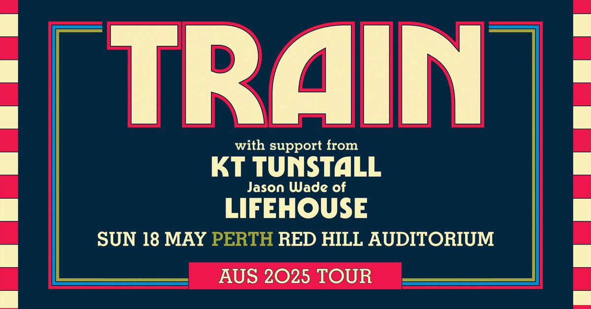 TRAIN \/\/ Perth \/\/ with KT Tunstall + Jason Wade of Lifehouse \/\/ Red Hill Auditorium 