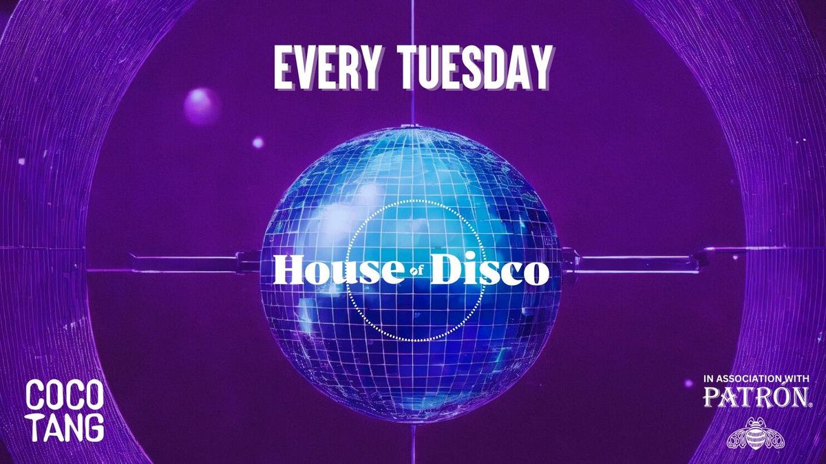 House of Disco - Official Opening Party: Every Tuesday FT. LIVE SAX! \ud83c\udfb7\ud83e\udea9