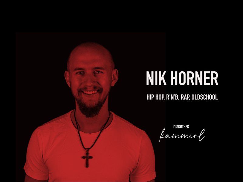 NIK HORNER // RAP RNB HIPHOP OLDSCHOOL, Diskothek Kammerl, Rosenheim ...